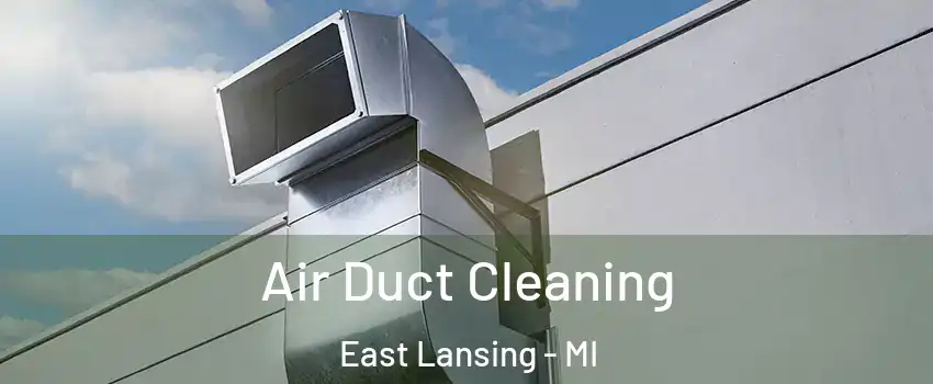 Air Duct Cleaning East Lansing - MI