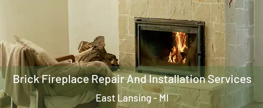  Brick Fireplace Repair And Installation Services East Lansing - MI