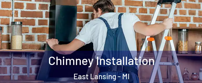  Chimney Installation East Lansing - MI