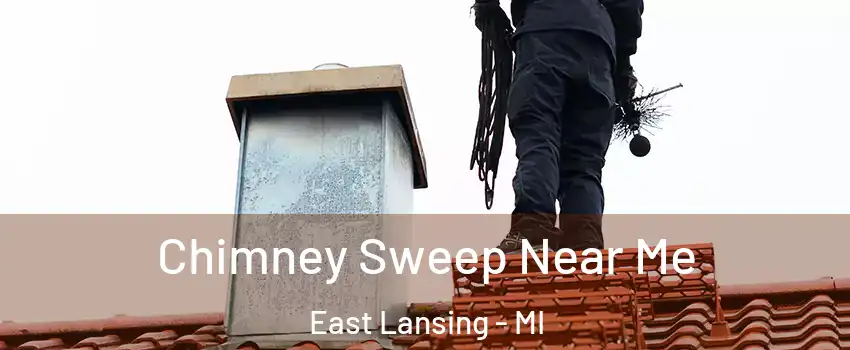  Chimney Sweep Near Me East Lansing - MI