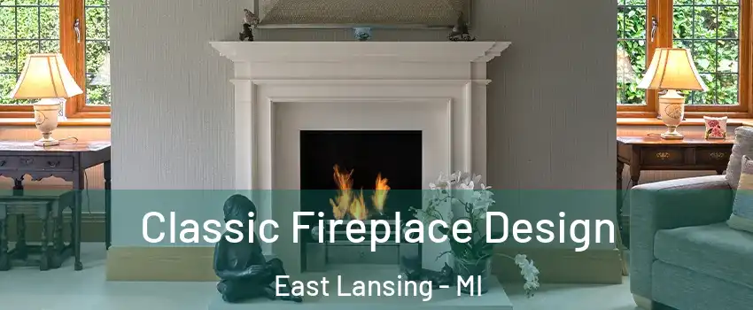  Classic Fireplace Design East Lansing - MI