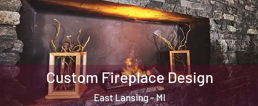  Custom Fireplace Design East Lansing - MI