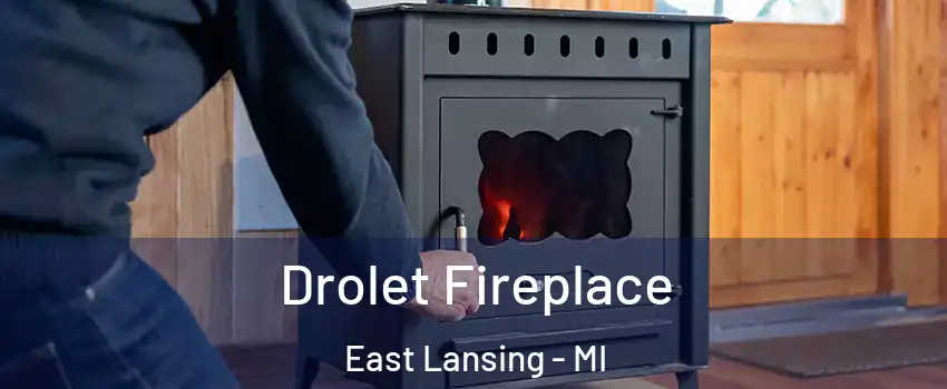  Drolet Fireplace East Lansing - MI