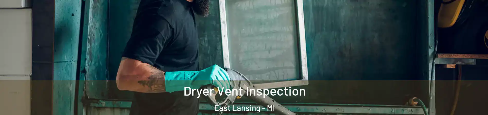  Dryer Vent Inspection East Lansing - MI