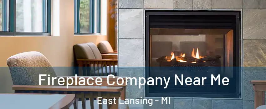  Fireplace Company Near Me East Lansing - MI