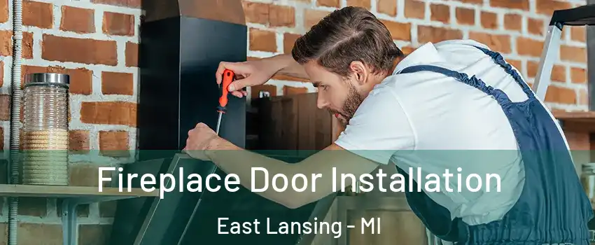  Fireplace Door Installation East Lansing - MI