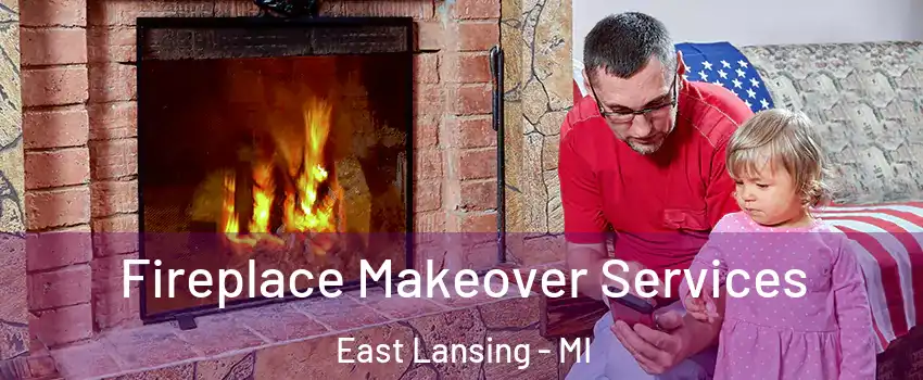  Fireplace Makeover Services East Lansing - MI