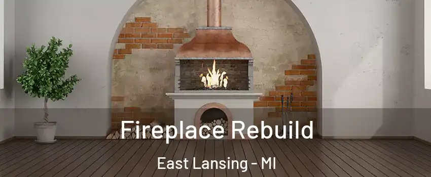  Fireplace Rebuild East Lansing - MI