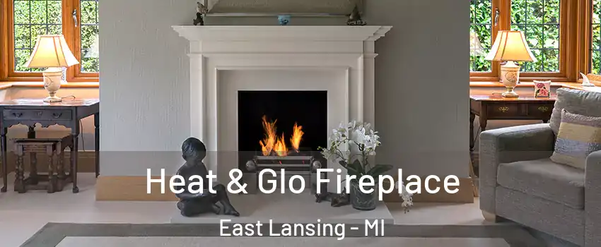  Heat & Glo Fireplace East Lansing - MI