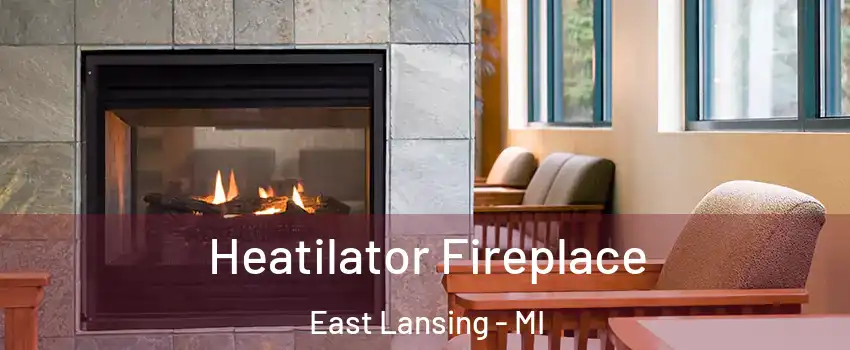  Heatilator Fireplace East Lansing - MI