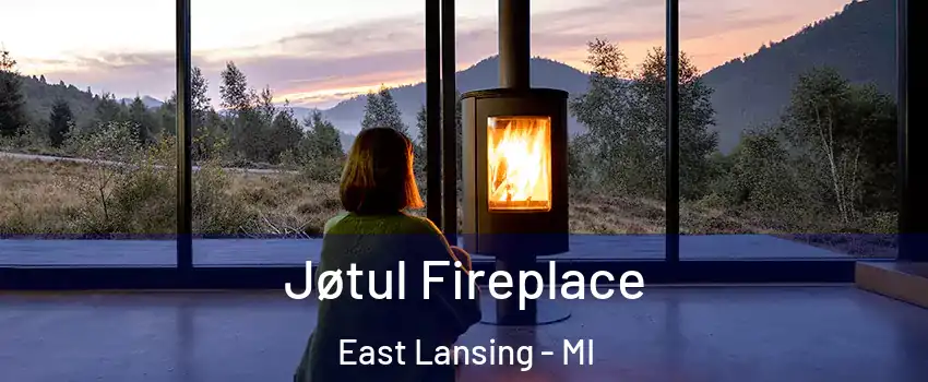  Jøtul Fireplace East Lansing - MI