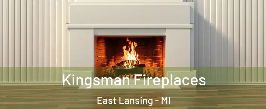  Kingsman Fireplaces East Lansing - MI
