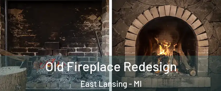  Old Fireplace Redesign East Lansing - MI