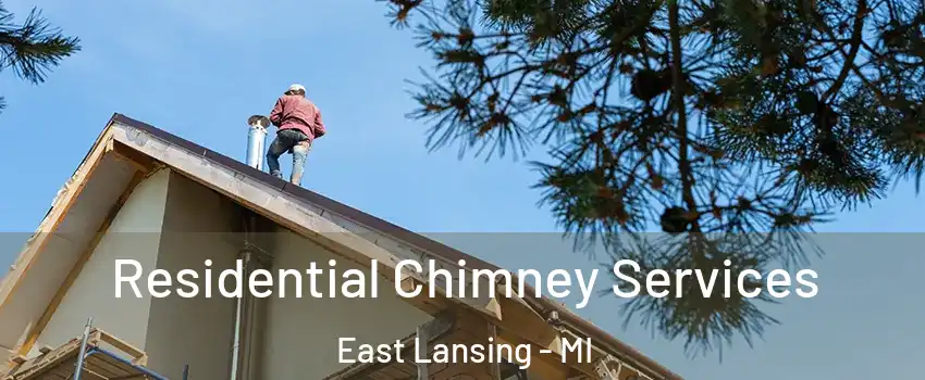  Residential Chimney Services East Lansing - MI