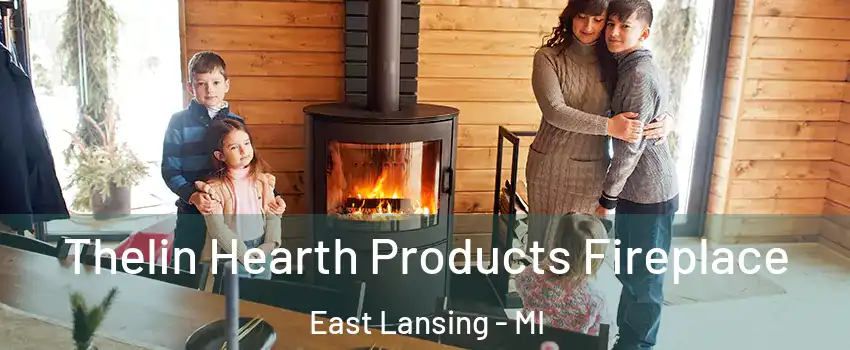  Thelin Hearth Products Fireplace East Lansing - MI