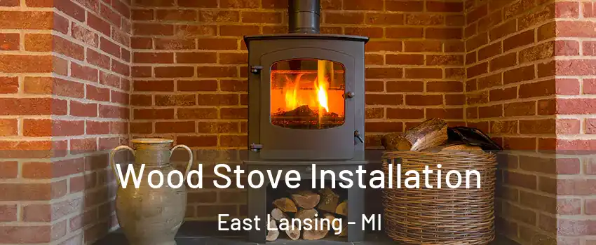  Wood Stove Installation East Lansing - MI