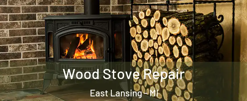  Wood Stove Repair East Lansing - MI
